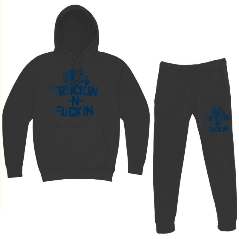 Truckin And Fuckin Funny Trucker T Shirt Hoodie & Jogger set by cm-arts | Artistshot