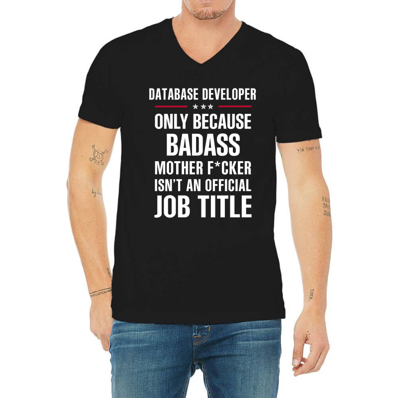 Gift For Badass Database Developer V-Neck Tee by thanchashop | Artistshot