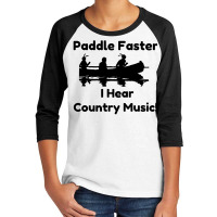 Paddle Faster Country Music Youth 3/4 Sleeve | Artistshot