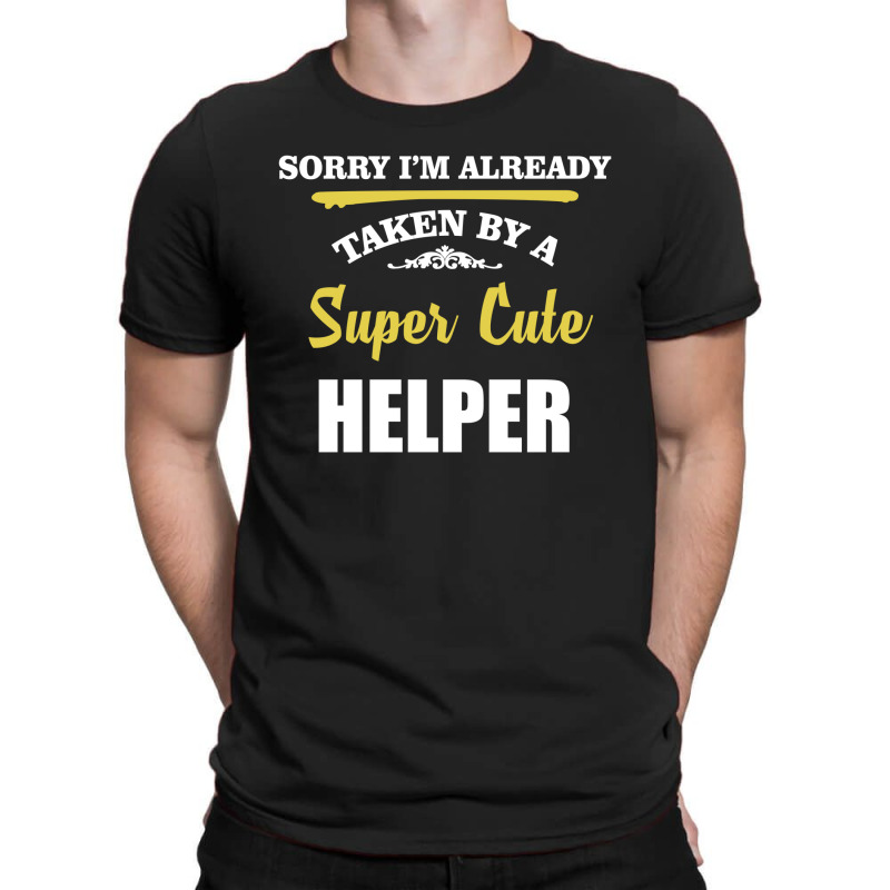 Sorry I'm Taken By Super Cute Helper T-shirt | Artistshot