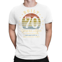 Built 70 Years Ago   All Parts Original Gifts 70th Birthday T Shirt T-shirt | Artistshot