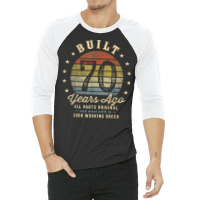 Built 70 Years Ago   All Parts Original Gifts 70th Birthday T Shirt 3/4 Sleeve Shirt | Artistshot