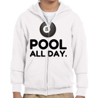 Pool All Day Youth Zipper Hoodie | Artistshot