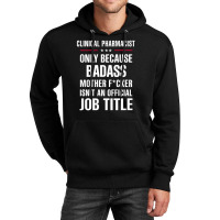 Gift For Badass Clinical Pharmacist Unisex Hoodie | Artistshot