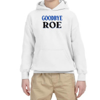 Goodbye Roe. T Shirt Youth Hoodie | Artistshot