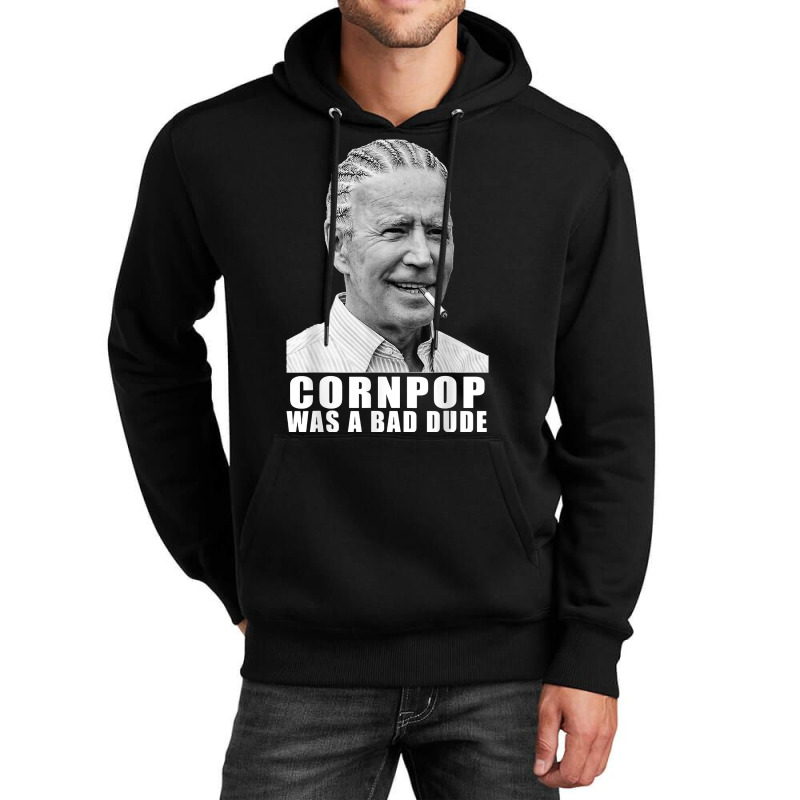 Corn Pop Was A Bad Dude Biden Funny T Shirt Unisex Hoodie | Artistshot