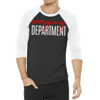 Emergency Department, Emergency Room Healthcare Nursing T Shirt 3/4 Sleeve Shirt | Artistshot