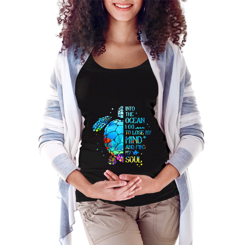 Into The Ocean I Go To Lose My Mind And Find My Soul Turtle Maternity Scoop Neck T-shirt by CUSER3772 | Artistshot