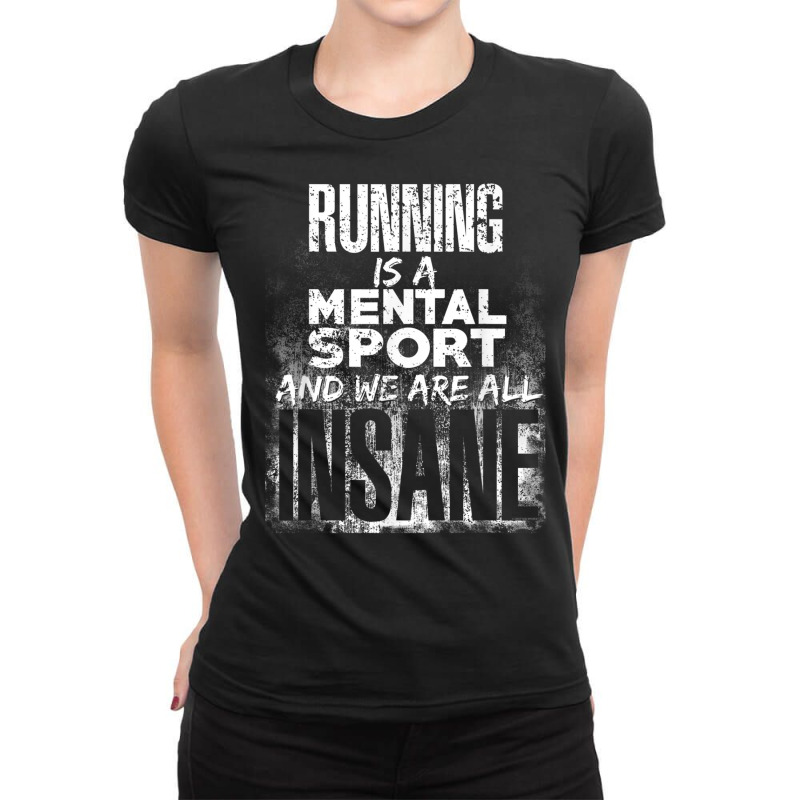 Running Mental Sport We Are All Insane Running Gag Gift Ladies Fitted T-Shirt by cm-arts | Artistshot