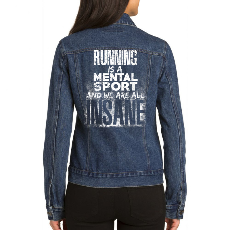 Running Mental Sport We Are All Insane Running Gag Gift Ladies Denim Jacket by cm-arts | Artistshot