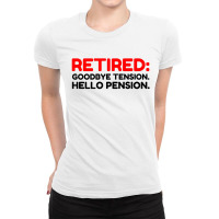 Retired Goodbye Tension Hello Pension Ladies Fitted T-shirt | Artistshot