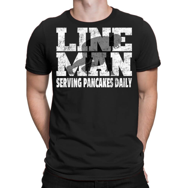 Vintage Football Lineman Saying   Serving Pancakes Daily T Shirt T-shirt | Artistshot