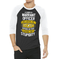 Officer Idea Funny Sarcasm Joke Warrants Officer T Shirt 3/4 Sleeve Shirt | Artistshot