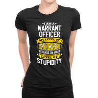 Officer Idea Funny Sarcasm Joke Warrants Officer T Shirt Ladies Fitted T-shirt | Artistshot