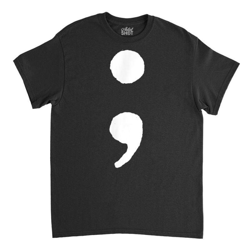 Semicolon   Dramatic Pause   T Shirt Classic T-shirt by cm-arts | Artistshot