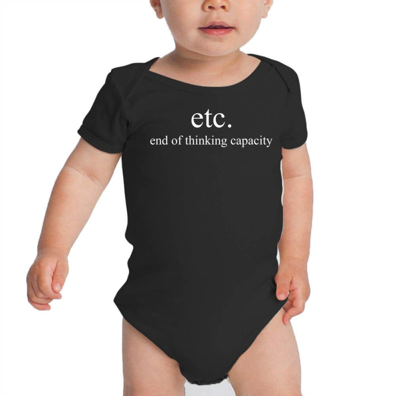 End Of Thinking Capacity Etc Humor Design Long Sleeve T Shirt Baby Bodysuit by cm-arts | Artistshot