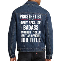 Gift For Badass Prosthetist Men Denim Jacket | Artistshot