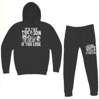 It's Only Treason If You Lose Founding Fathers 4th Of July T Shirt Hoodie & Jogger Set | Artistshot