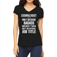 Gift For Badass Cosmologist Women's V-neck T-shirt | Artistshot