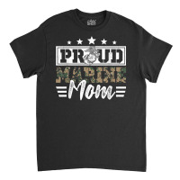 Proud Marine Military Veteran Mom Mama Mommy Mother's Day T Shirt Classic T-shirt | Artistshot