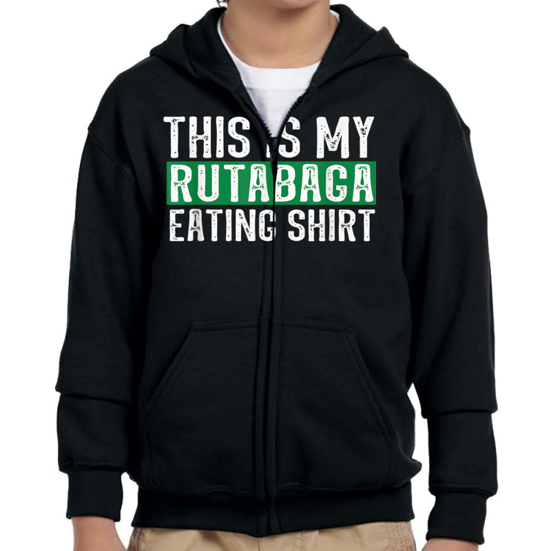 This Is My Rutabaga Eating T Shirt Youth Zipper Hoodie | Artistshot