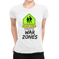 School Zones Shouldn't Be War Zones Protest March T Shirt Ladies Fitted T-shirt | Artistshot