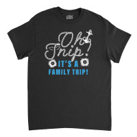 Oh Snip Family Trip For Dark Classic T-shirt | Artistshot