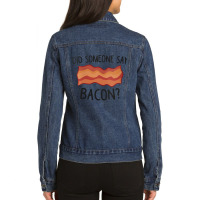 Womens Funny Bacon Did Someone Say Bacon For Fans Ladies Denim Jacket | Artistshot