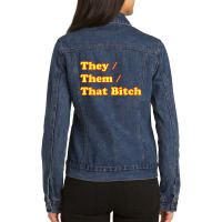 That Bitch  They Them Pronouns Non Binary Gender Lgbtq Ladies Denim Jacket | Artistshot