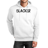 Slacker Unisex Hoodie | Artistshot