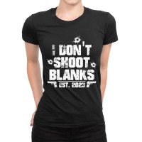 I Don't Shoot Blanks Est 2023, Promoted To Daddy, New Dad T Shirt Ladies Fitted T-shirt | Artistshot