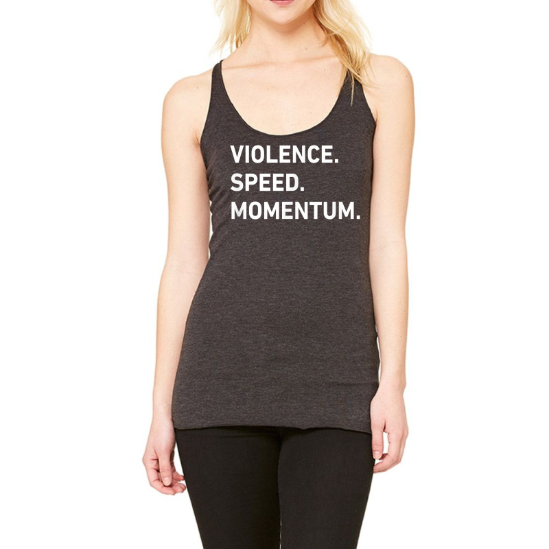 Violence Speed Momentum T Shirt Racerback Tank by cm-arts | Artistshot