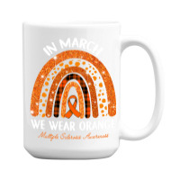 In March We Wear Orange Multiple Sclerosis Awareness Rainbow 15 Oz Coffee Mug | Artistshot