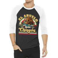 El Abuelo Mas Chingon Funny Mexican Flag Cool Grandpa Regalo 3/4 Sleeve Shirt | Artistshot