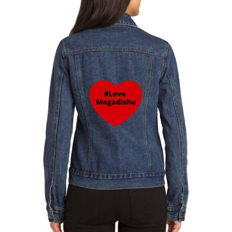 Love Mogadishu, Hashtag Heart, Love Mogadishu 2 Ladies Denim Jacket by chillinxs | Artistshot