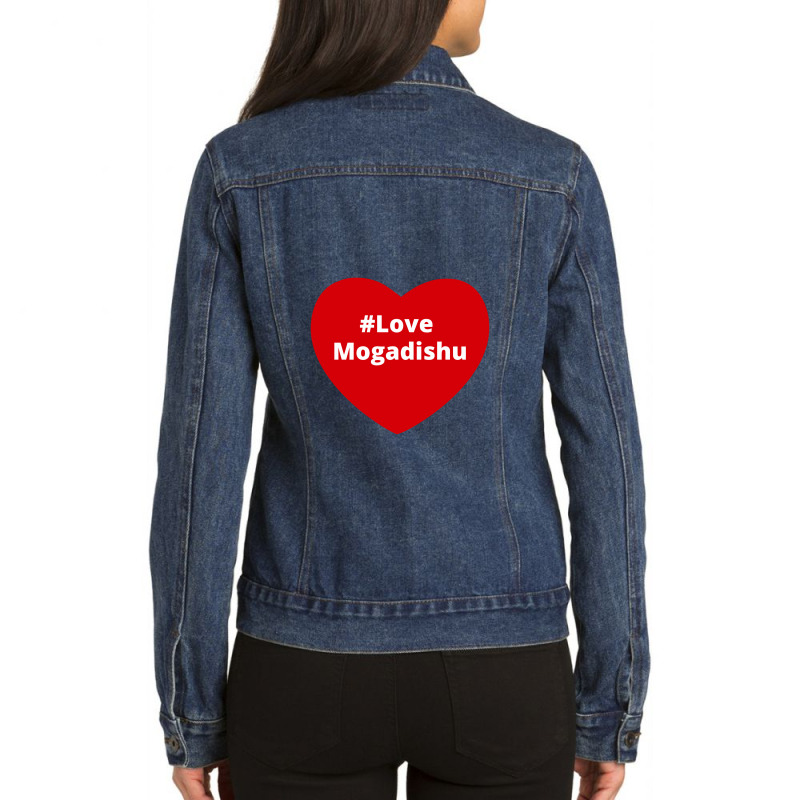 Love Mogadishu, Hashtag Heart, Love Mogadishu Ladies Denim Jacket by chillinxs | Artistshot