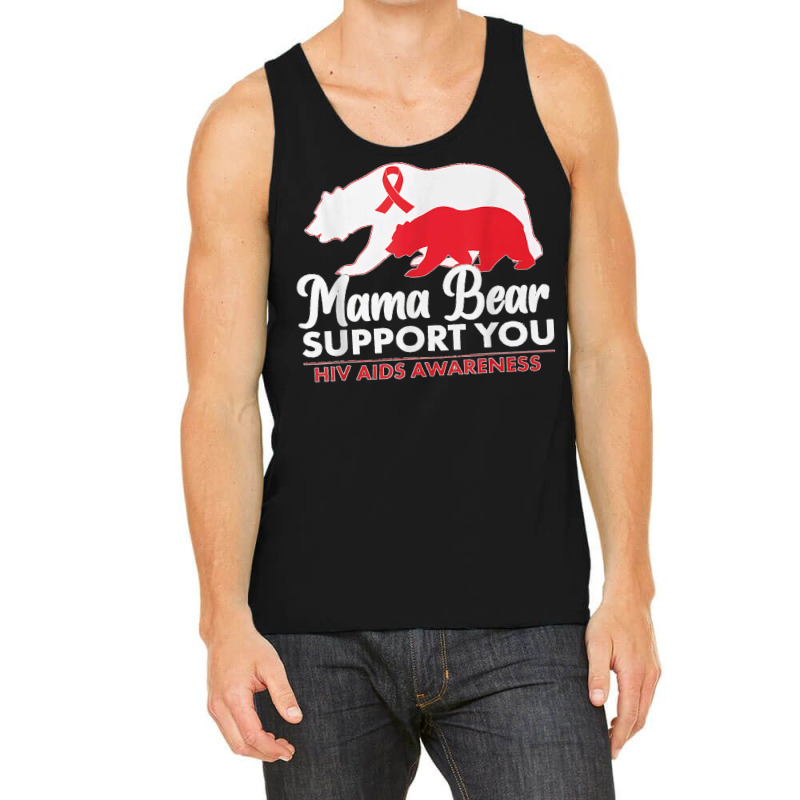 Mama Bear Support You Hiv Aids Awareness World Aids Day Tank Top by AnaMercedesContreras | Artistshot