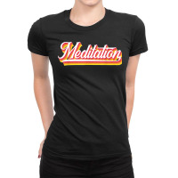 Meditation Graphic Meditating Meditation Relaxation Namaste Ladies Fitted T-shirt | Artistshot