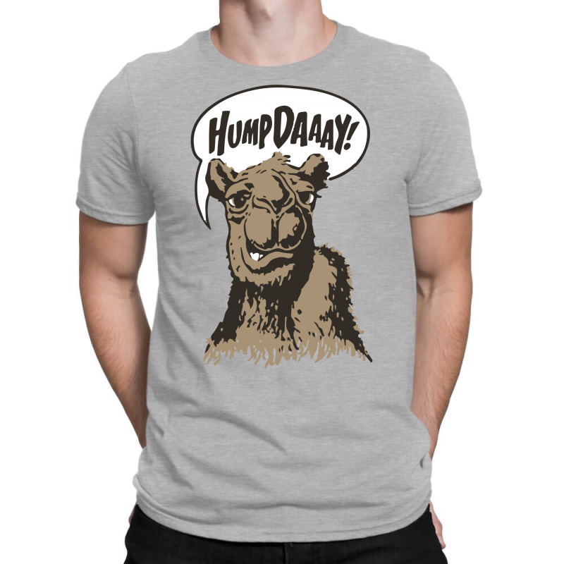 Hump-dayyyyyy T-shirt | Artistshot