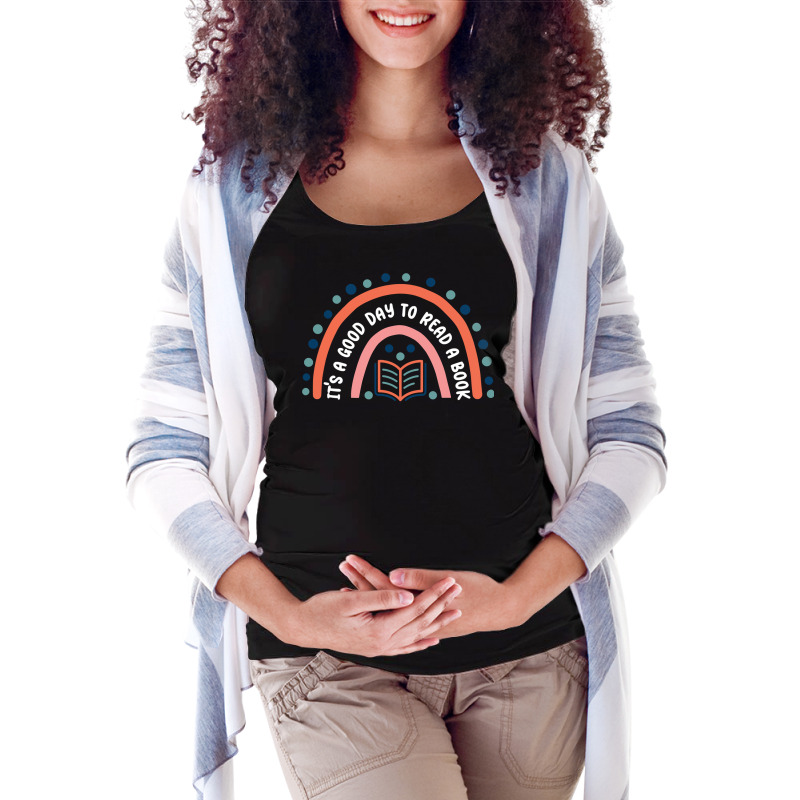 It’s A Good Day To Read A Book, Bookworm Book Lovers Rainbow Maternity Scoop Neck T-shirt by Tisha Brown | Artistshot