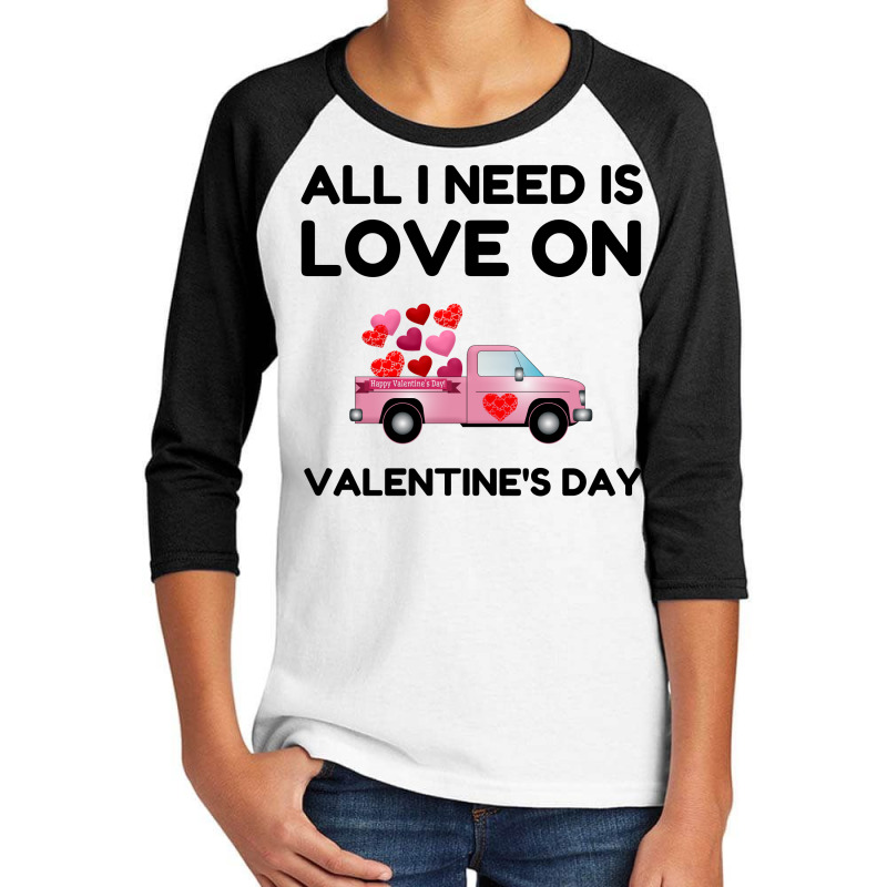 Valentine's Day All I Need Is Love Youth 3/4 Sleeve by Perfect Designers | Artistshot