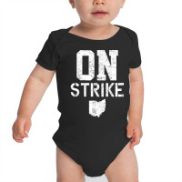 Columbus Ohio School Teachers Strike Oh Teacher Strike T Shirt Baby Bodysuit | Artistshot