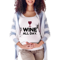 Wine All Day Maternity Scoop Neck T-shirt | Artistshot