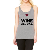 Wine All Day Racerback Tank | Artistshot