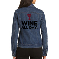 Wine All Day Ladies Denim Jacket | Artistshot