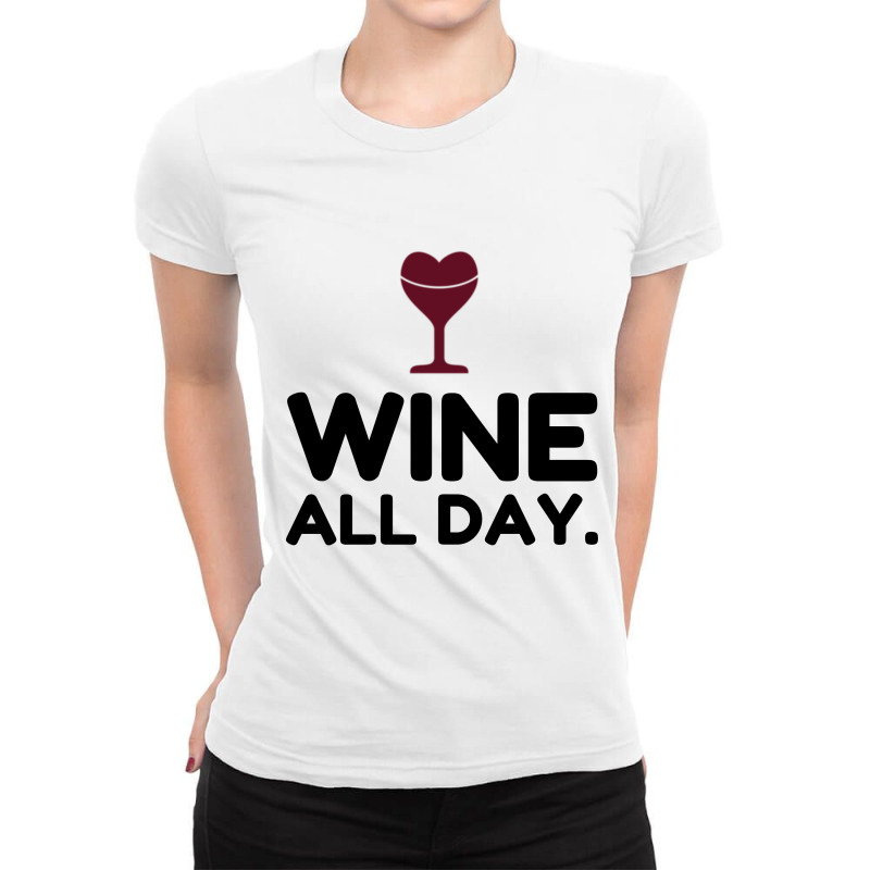 Wine All Day Ladies Fitted T-shirt | Artistshot