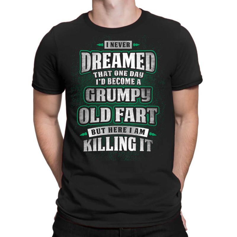 grumpy old fart t shirt