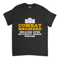 Combat Engineer  Engineer Gifts  Army Engineering Classic T-shirt | Artistshot