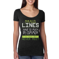 Parallel Lines Have So Much In Common Math Lovers Teacher Women's Triblend Scoop T-shirt | Artistshot