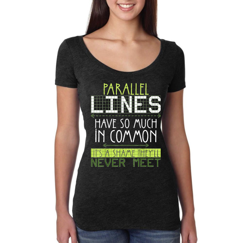 Parallel Lines Have So Much In Common Math Lovers Teacher Women's Triblend Scoop T-shirt by AnaMercedesContreras | Artistshot